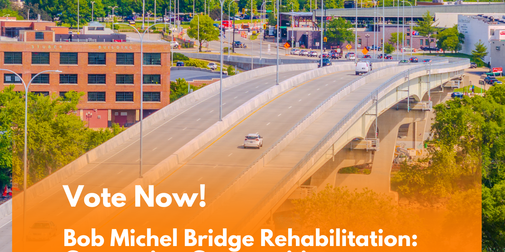 A picture of the bridge with text that says vote now bob michel bridge rehabilitation : connecting communities.